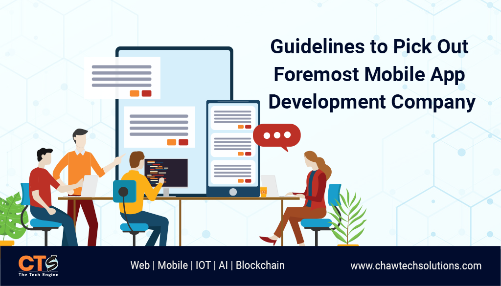 Guidelines to Pick out Foremost Mobile App Development Company