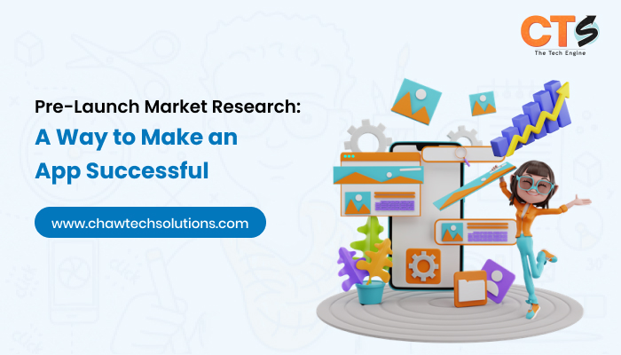 Pre-Launch Market Research: A Way to Make an App Successful