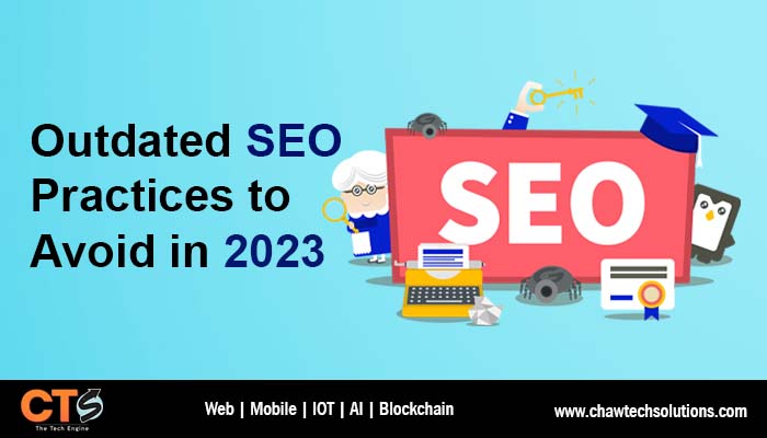 Outdated SEO Practices You Should Avoid in 2023